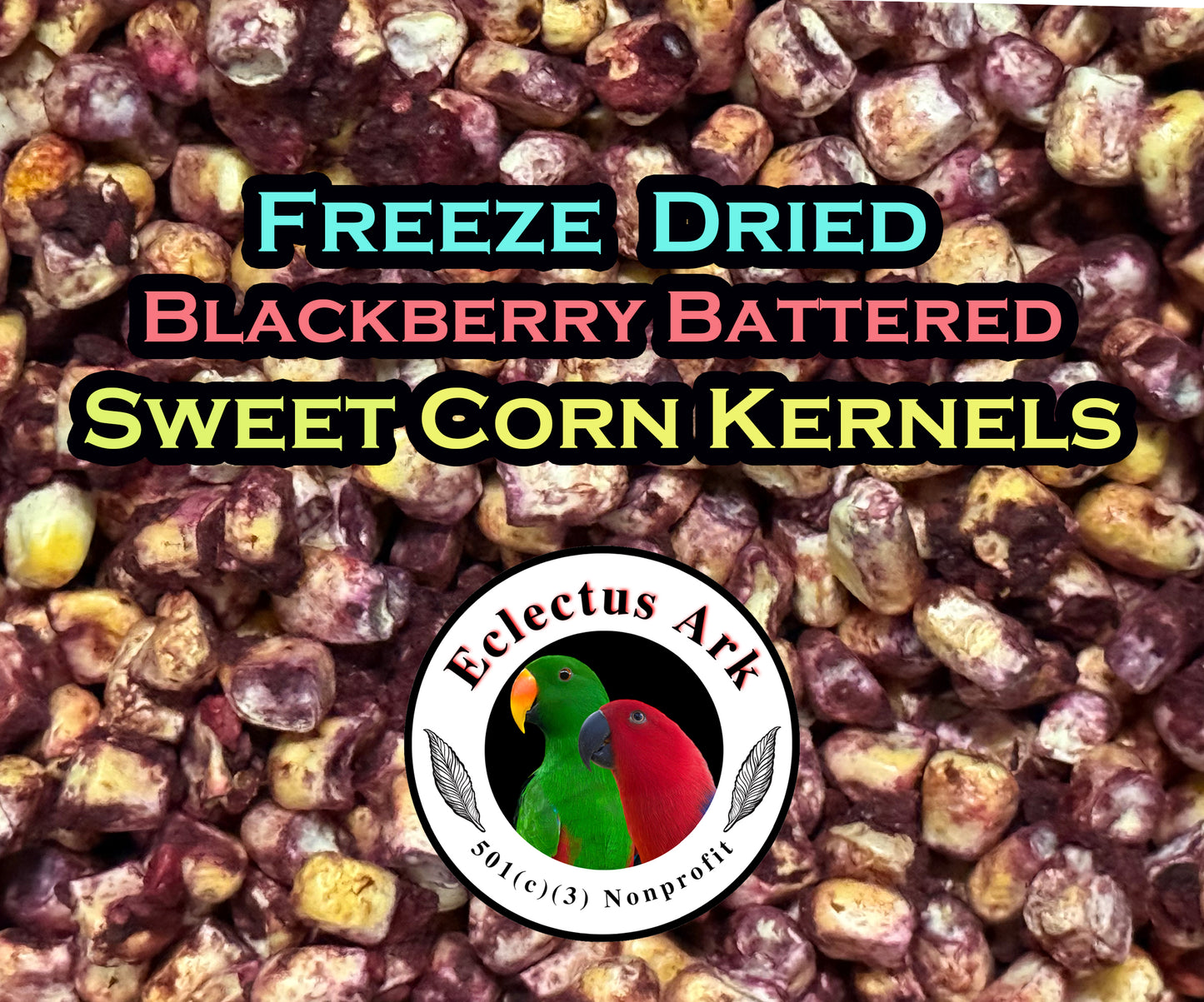 Freeze Dried Battered Sweet Corn Kernels - Multiple Flavors 2 oz