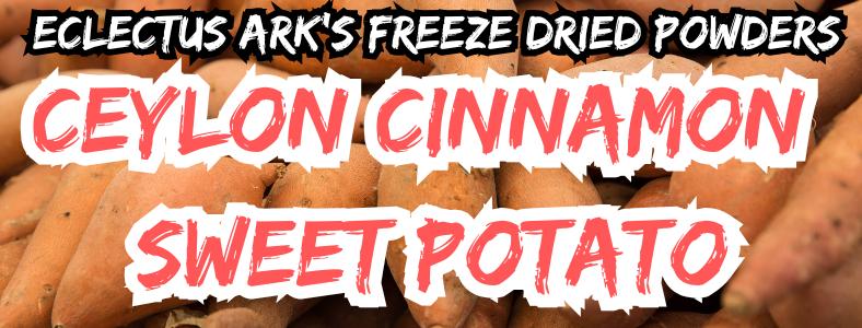 Freeze Dried Cyelon Cinnamon & Sweet Potato Powder