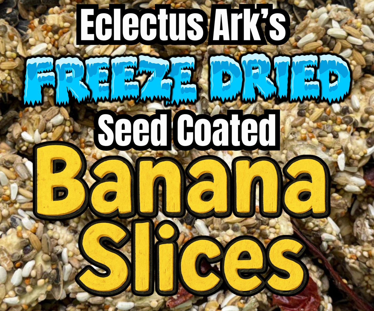 Freeze Dried Seed Coated Banana Slices