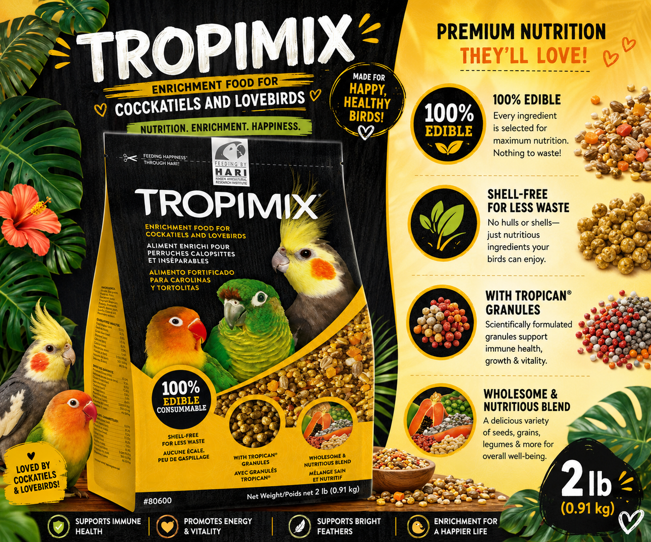 Hagen Tropimix Cockatiel and Lovebird enrichment food mix with grains, legumes, peanuts, fruits, and extruded Tropican granules in 2 lb and 8 lb sizes. 2 lb Bag Promotional Image