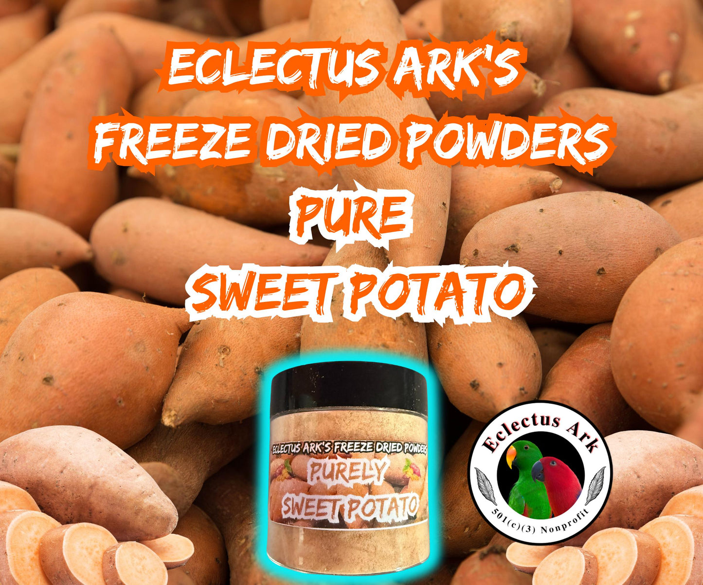 Freeze Dried Powders - Pure Sweet Potato Powder 2.5 oz container